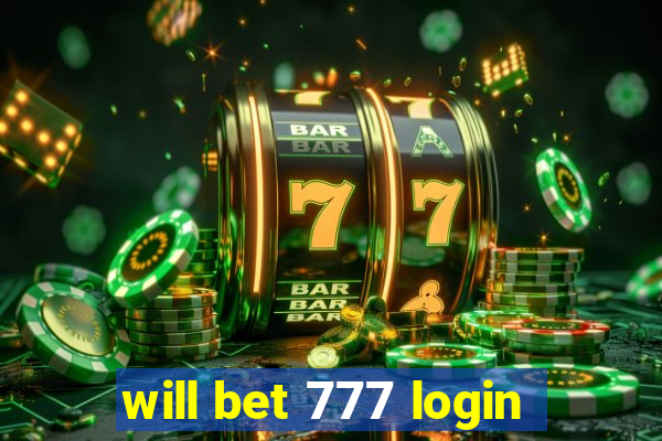 will bet 777 login