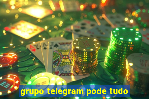 grupo telegram pode tudo