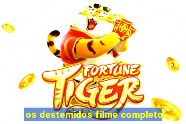 os destemidos filme completo