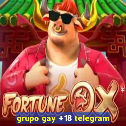 grupo gay +18 telegram