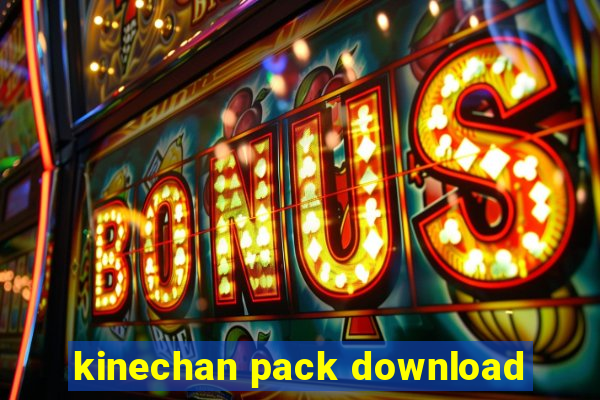 kinechan pack download