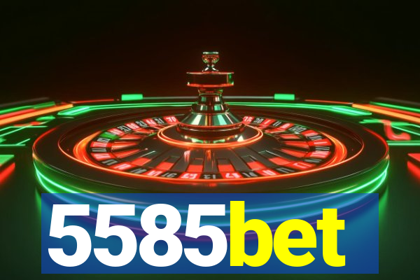 5585bet