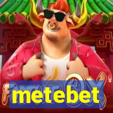 metebet