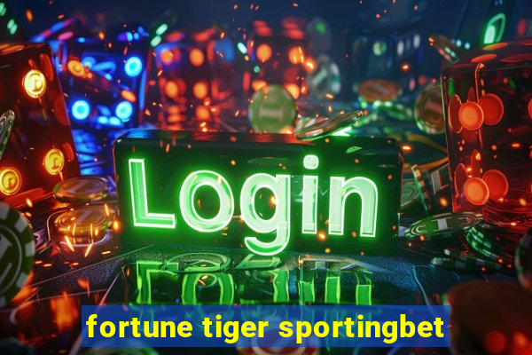 fortune tiger sportingbet