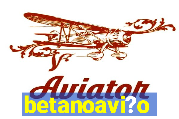 betanoavi?o