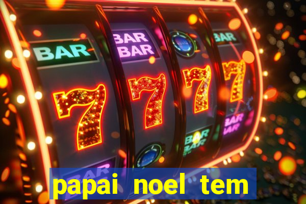 papai noel tem quantos anos