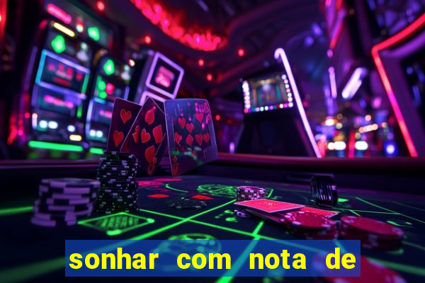 sonhar com nota de 50 reais jogo do bicho