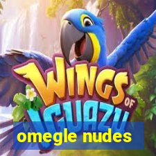 omegle nudes