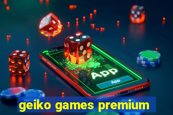 geiko games premium