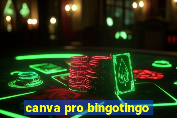 canva pro bingotingo