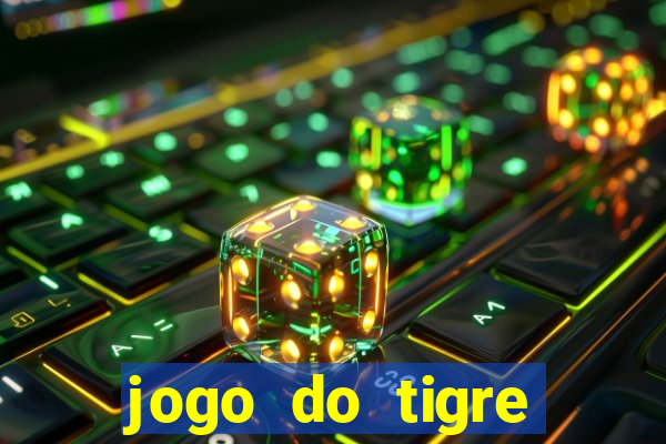 jogo do tigre minimo 1 real