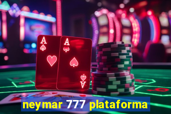 neymar 777 plataforma