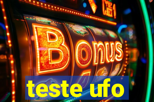 teste ufo