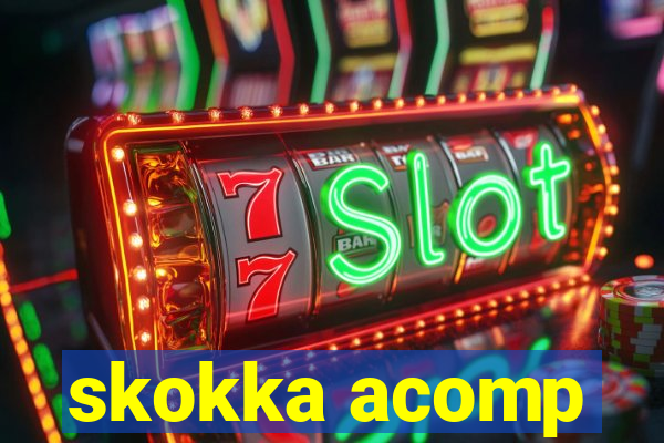 skokka acomp