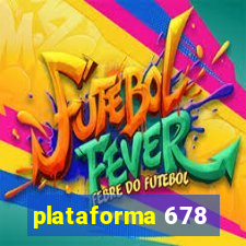 plataforma 678