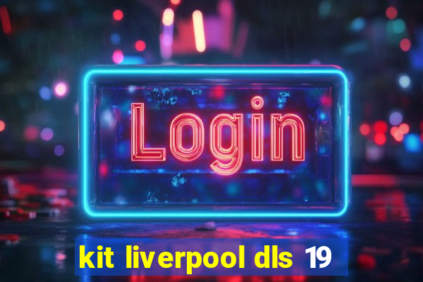 kit liverpool dls 19