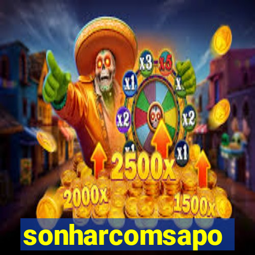 sonharcomsapo