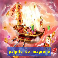 palpite do magrone para federal