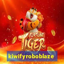 kiwifyroboblaze